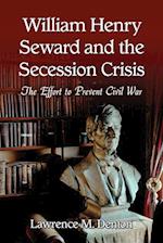 William Henry Seward and the Secession Crisis