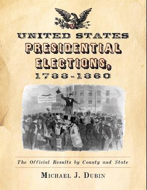 United States Presidential Elections, 1788-1860