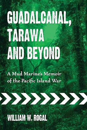 Guadalcanal, Tarawa and Beyond