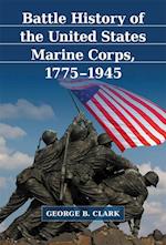 Battle History of the United States Marine Corps, 1775-1945