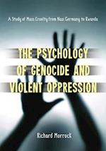 Psychology of Genocide and Violent Oppression