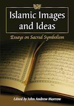 Morrow, J:  Islamic Images and Ideas