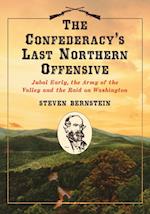 The Confederacy's Last Northern Offensive