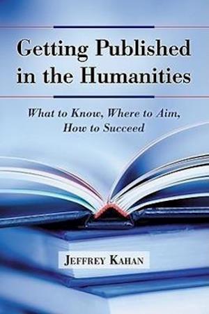 Kahan, J:  Getting Published in the Humanities