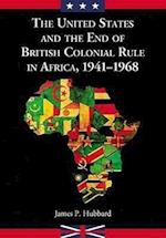 The United States and the End of British Colonial Rule in Africa