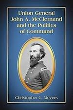 Meyers, C:  Union General John A. McClernand and the Politic