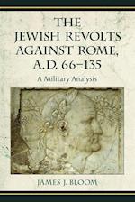 Jewish Revolts Against Rome, A.D. 66-135