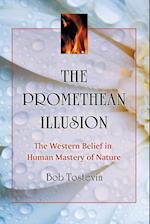 The Promethean Illusion