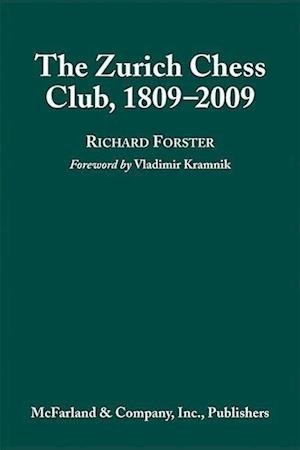 Forster, R:  The  Zurich Chess Club, 1809-2009