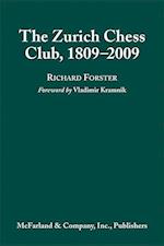 Forster, R:  The  Zurich Chess Club, 1809-2009