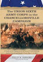The Union Sixth Army Corps in the Chancellorsville Campaign