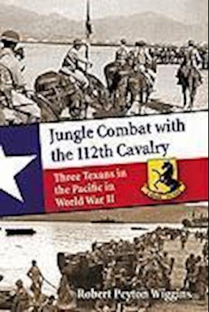 Jungle Combat with the 112th Cavalry