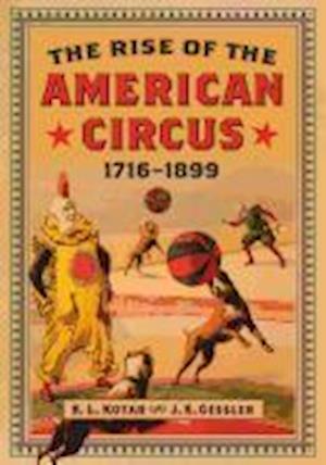 Kotar, S:  The  Rise of the American Circus, 1716-1899