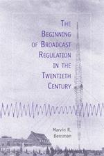 Beginning of Broadcast Regulation in the Twentieth Century