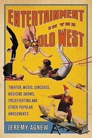 Agnew, J:  Entertainment in the Old West