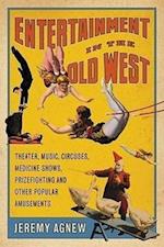 Agnew, J:  Entertainment in the Old West