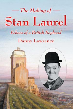 The Making of Stan Laurel