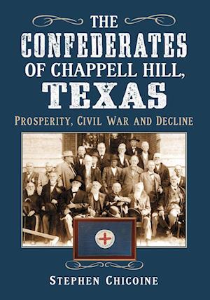 The  Confederates of Chappell Hill, Texas