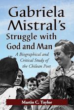 Taylor, M:  Gabriela Mistral's Struggle with God and Man