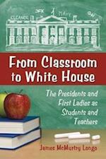 Longo, J:  From Classroom to White House