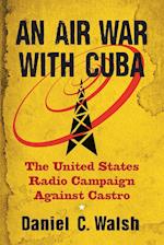 Walsh, D:  An Air War with Cuba
