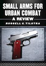 Tilstra, R:  Small Arms for Urban Combat
