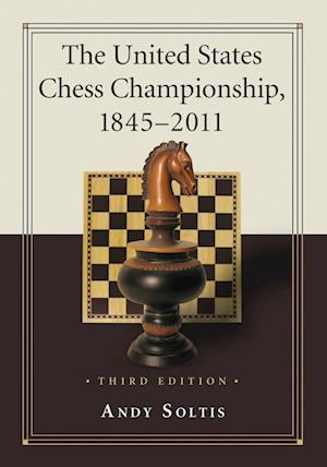 The United States Chess Championship, 1845-2011, 3D Ed.