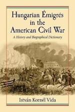 Istv¿Korn¿Vida:  Hungarian Emigres in the American Civil War
