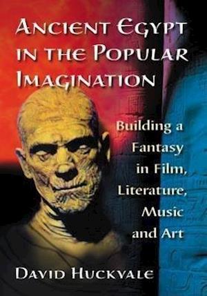 Ancient Egypt in the Popular Imagination