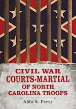 Civil War Courts-Martial of North Carolina Troops