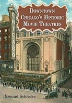 Downtown Chicago's Historic Movie Theatres