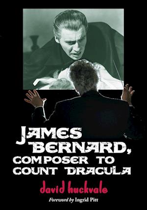 James Bernard, Composer to Count Dracula