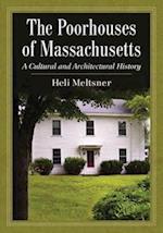 The Poorhouses of Massachusetts