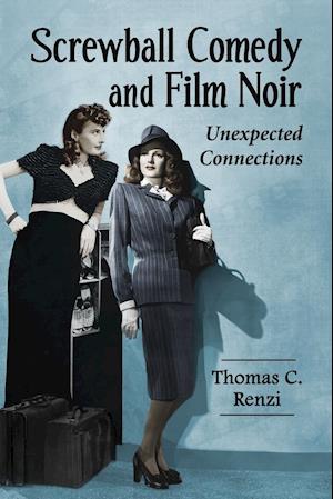 Screwball Comedy and Film Noir