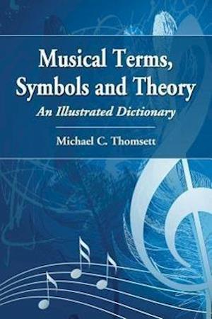 Thomsett, M:  Musical Terms, Symbols and Theory