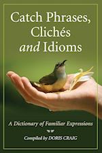 Catch Phrases, Clichés and Idioms