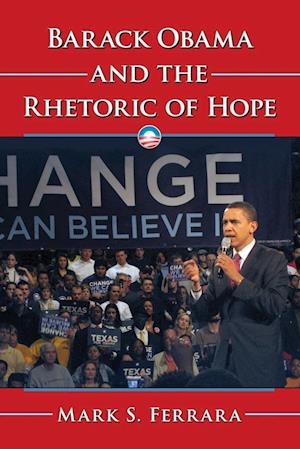 Ferrara, M:  Barack Obama and the Rhetoric of Hope