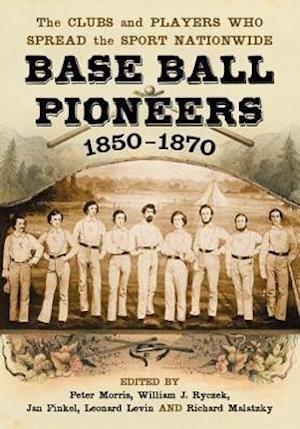 Base Ball Pioneers, 1850-1870