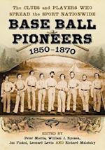 Base Ball Pioneers, 1850-1870