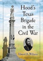 Williams, E:  Hood's Texas Brigade in the Civil War