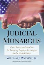 William J. Watkins, J:  Judicial Monarchs