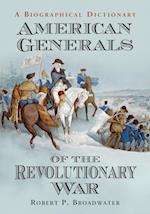 Broadwater, R:  American Generals of the Revolutionary War