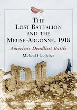 Clodfelter, M:  The The Lost Battalion and the Meuse-Argonne