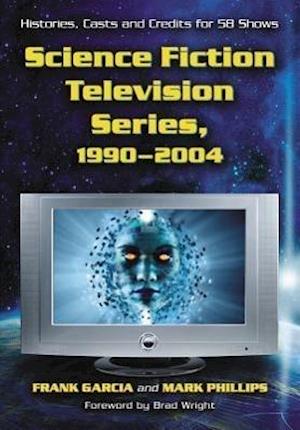 Garcia, F:  Science Fiction Television Series, 1990-2004
