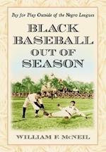 McNeil, W:  Black Baseball Out of Season