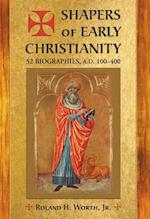 Shapers of Early Christianity