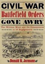 Jermann, D:  Civil War Battlefield Orders Gone Awry