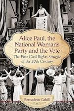 Alice Paul, the National Woman's Party and the Vote