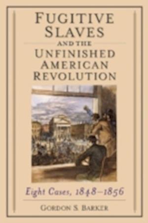 Fugitive Slaves and the Unfinished American Revolution