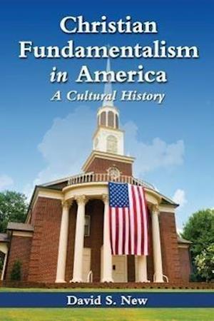 New, D:  Christian Fundamentalism in America